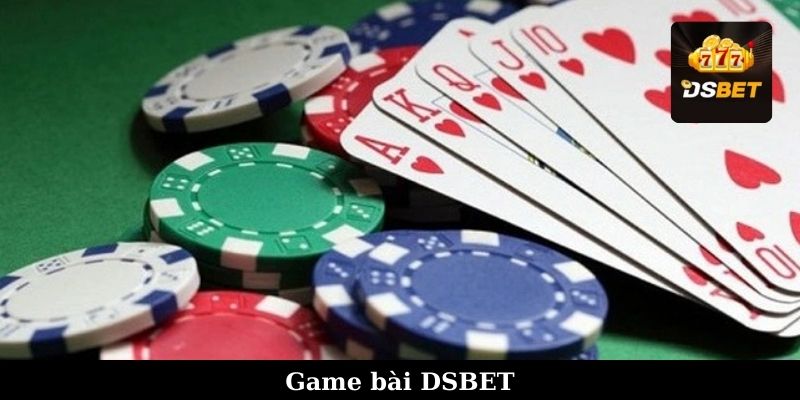 Sảnh game bài siêu hot tại nhà cái DSBET