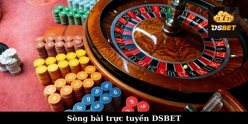 Sòng bạc trực tuyến DSBET đỉnh cao